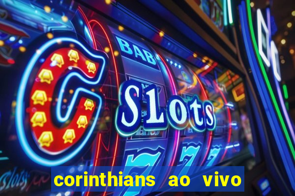 corinthians ao vivo multi canal